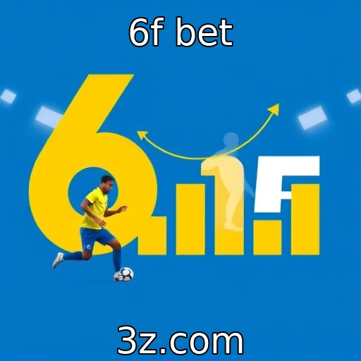 6f bet Análise detalhada das apostas esportivas para 2025